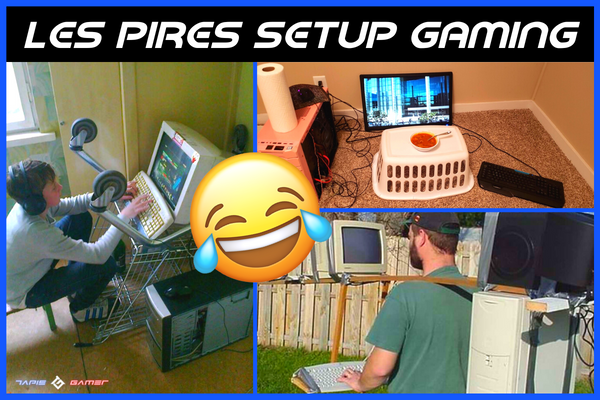 Les pires setup gaming